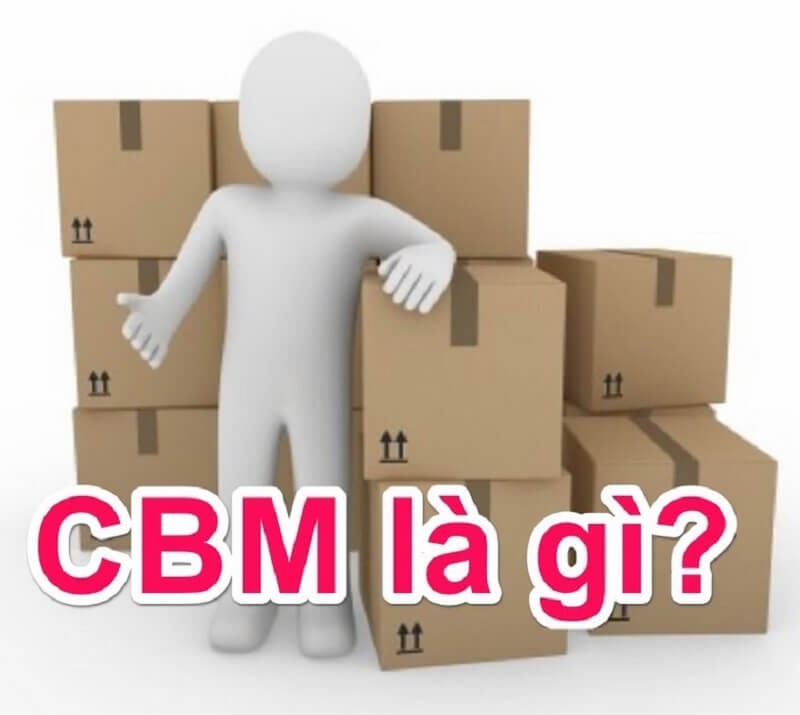 cbm là gì trong xuất nhập khẩu