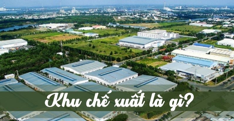 khu chế xuất là gì