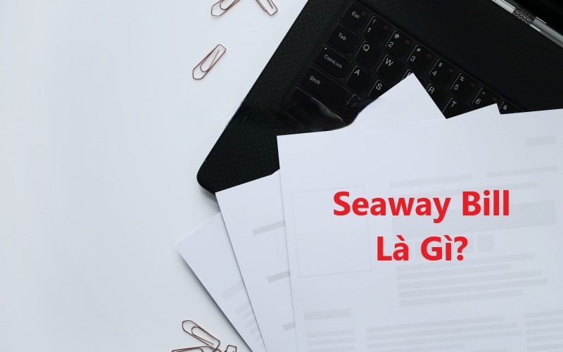 Seaway Bill là gì
