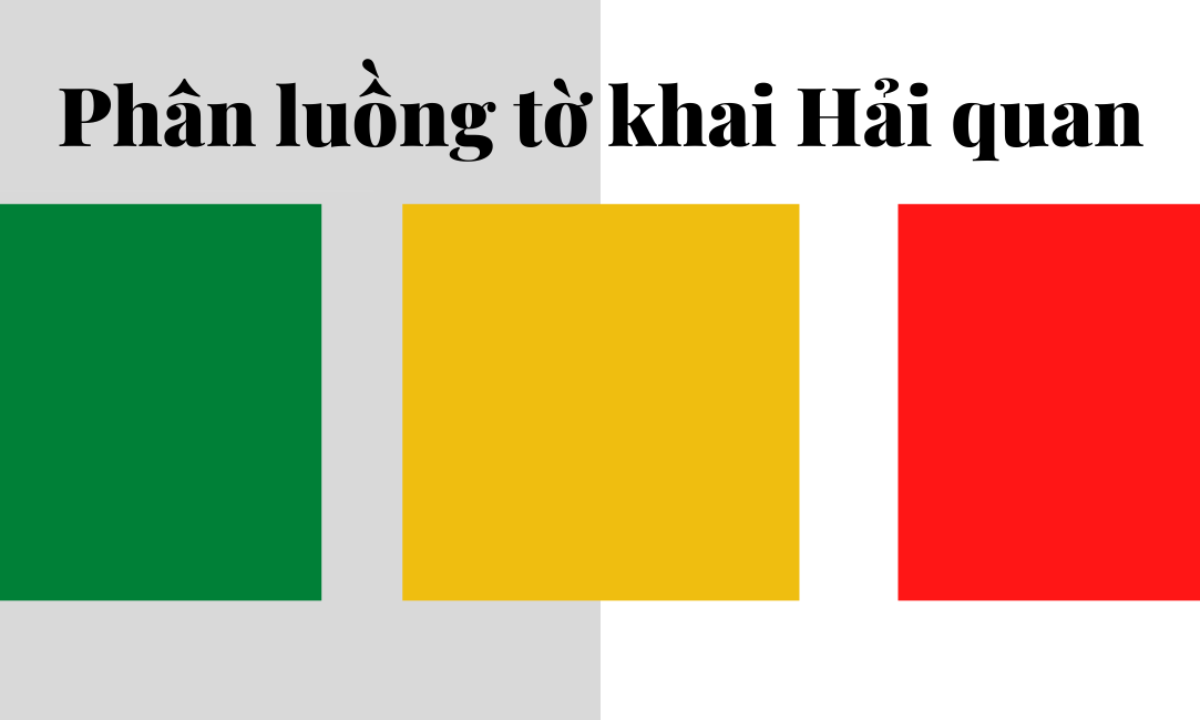 Phân luồng hải quan: xanh, vàng, đỏ